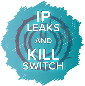 IP Leaks and Kill Switch